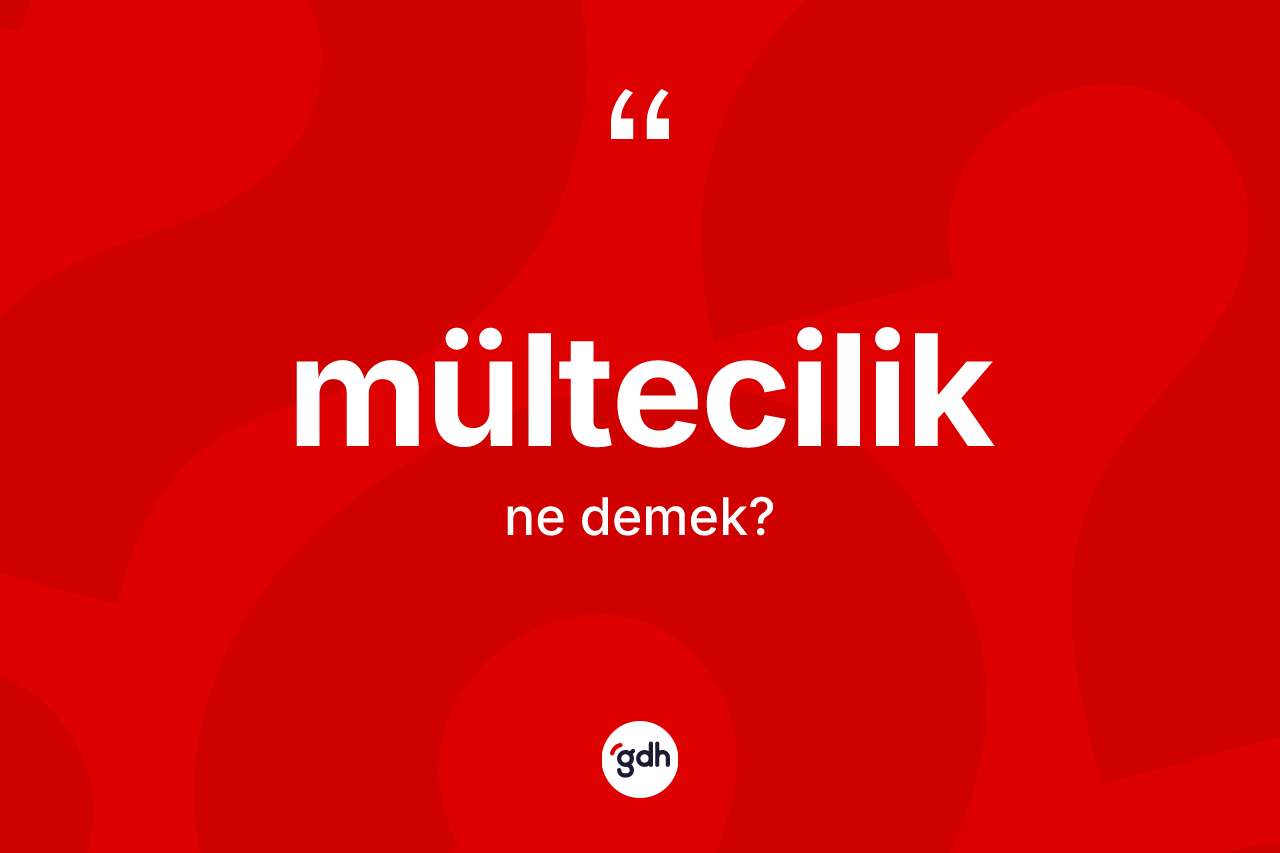 Mültecilik nedir? Mülteciliğin TDK'ya göre anlamı nedir?