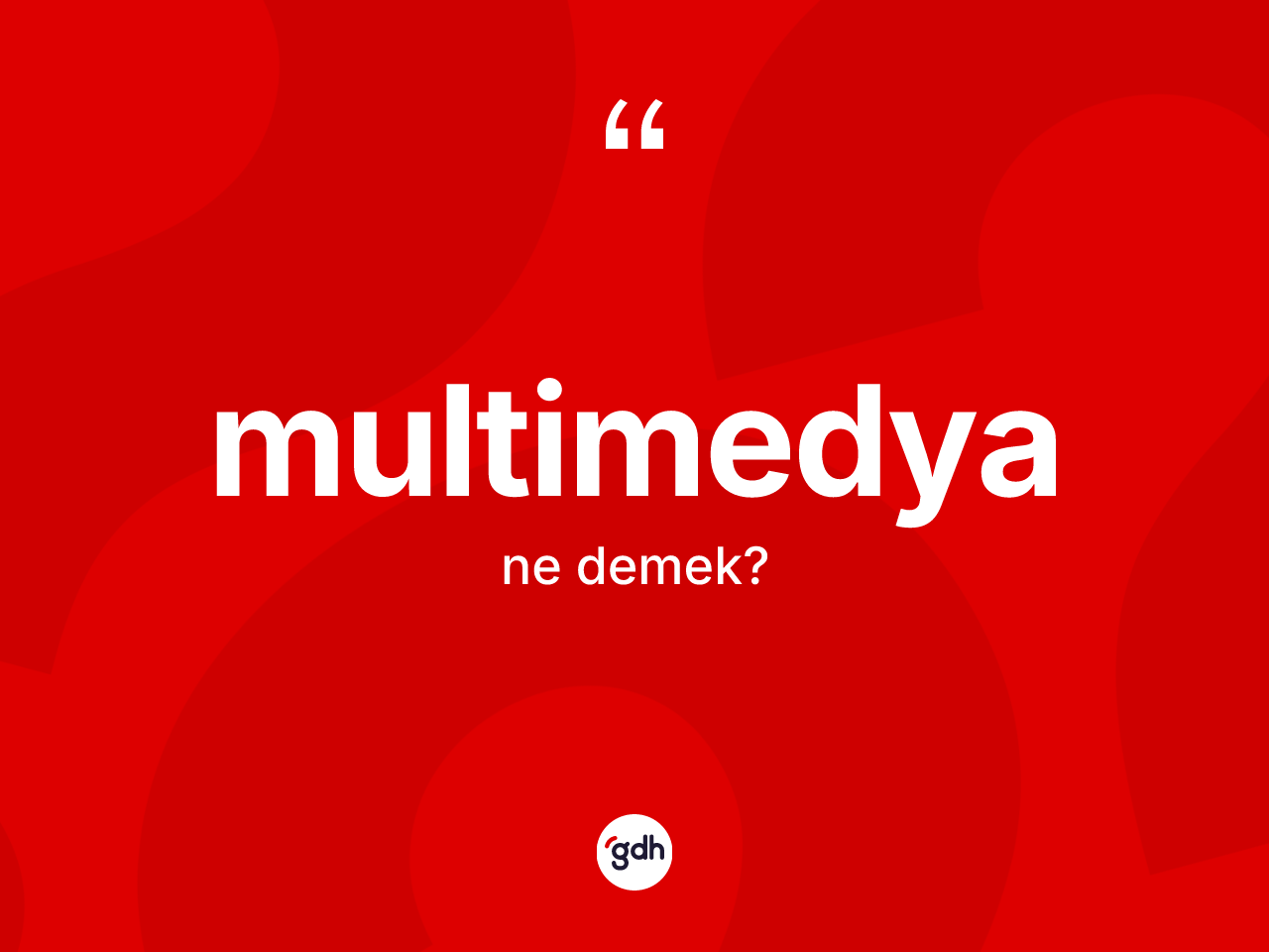 Multimedya ne anlama gelir? Multimedya kelimesinin kaç farklı anlamı var?