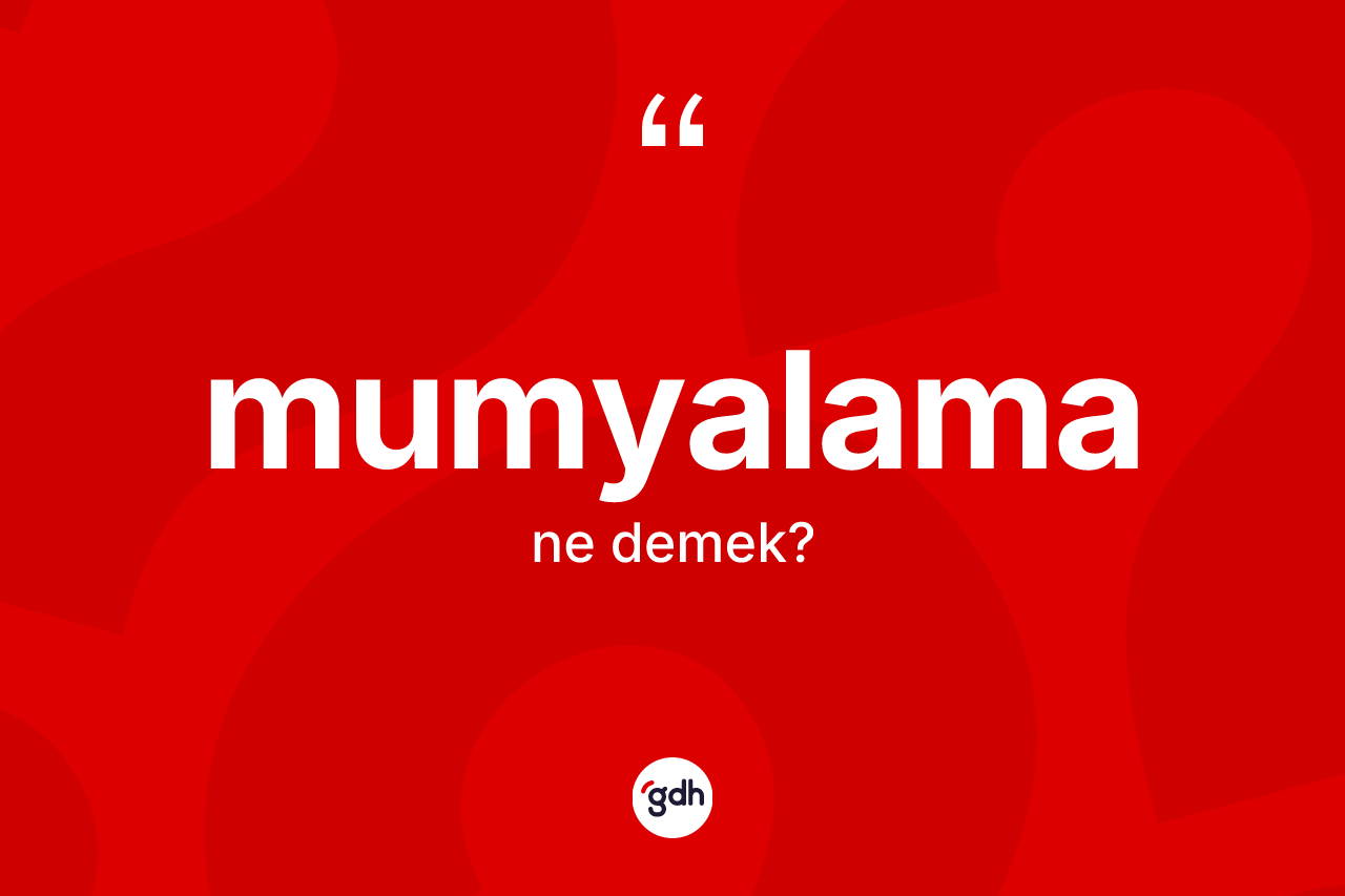 Mumyalama nedir? Mumyalamanın TDK'ya göre anlamı nedir?