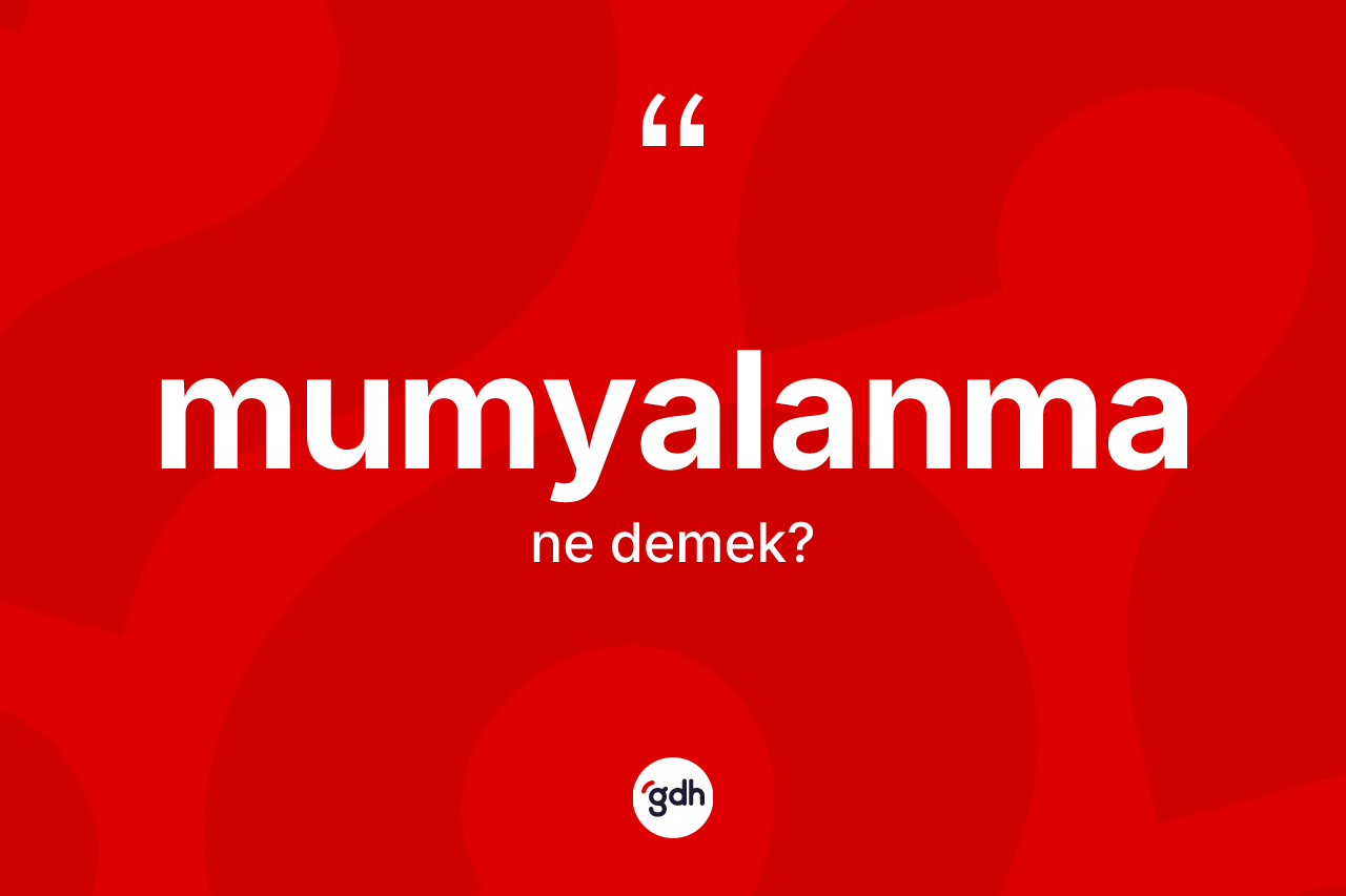 Mumyalanma nedir? Mumyalanmanın kısaca tanımı nedir?