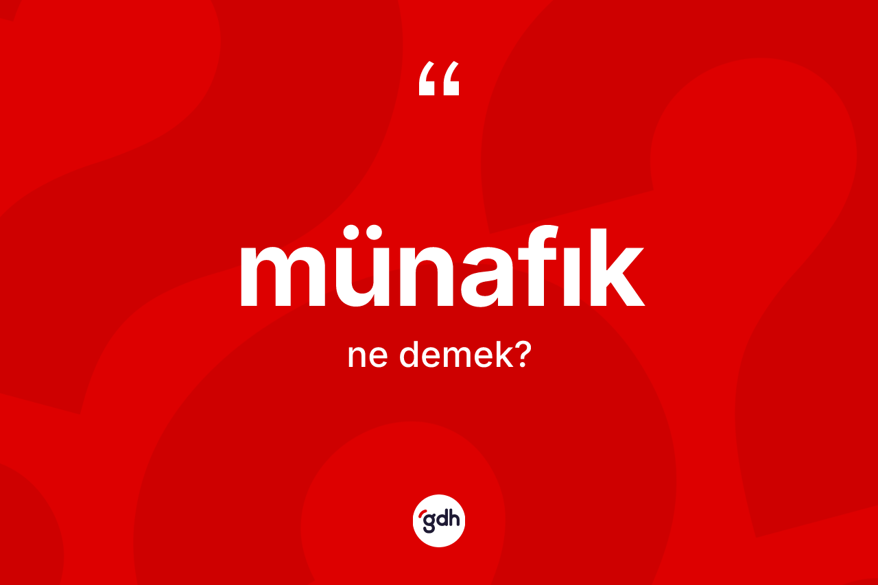 Münafık ne demek? Münafığın TDK'ya göre anlamı nedir?