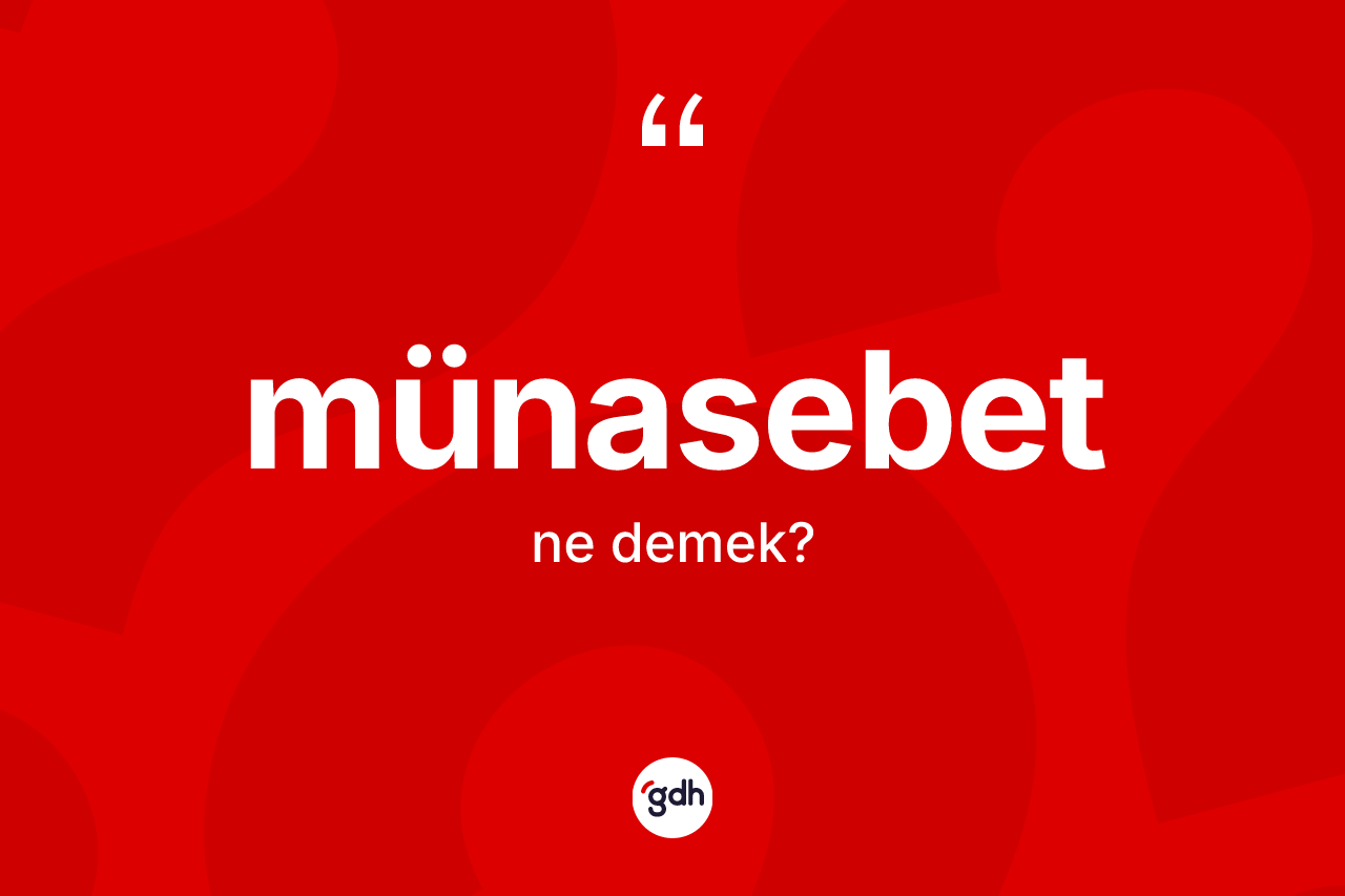 Münasebet kelimesi ne anlama gelir?