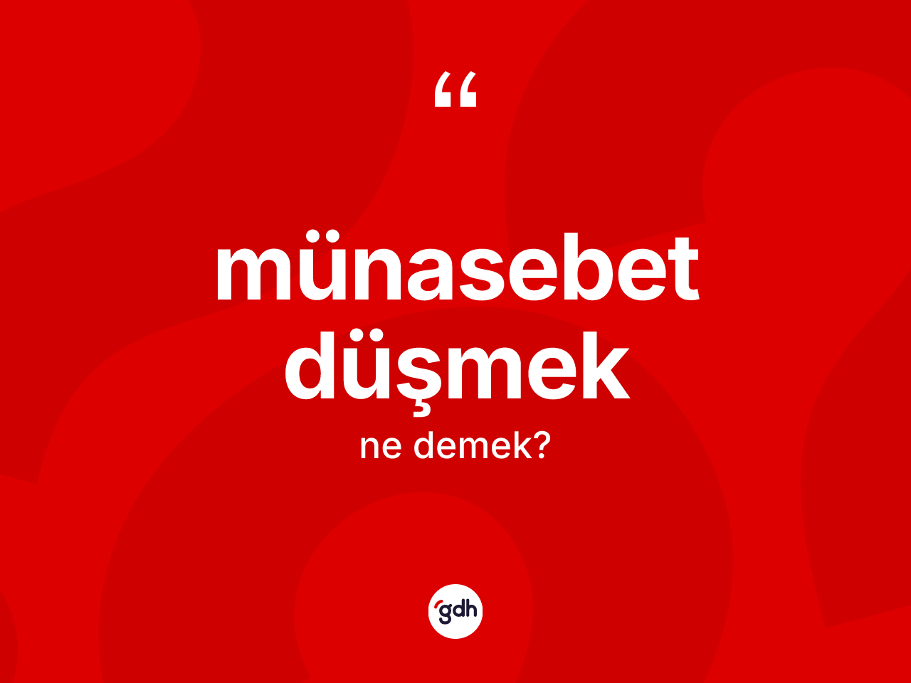 Münasebet düşmek ifadesinin anlamı nedir? Münasebet düşmek ifadesinin TDK anlamı nedir?