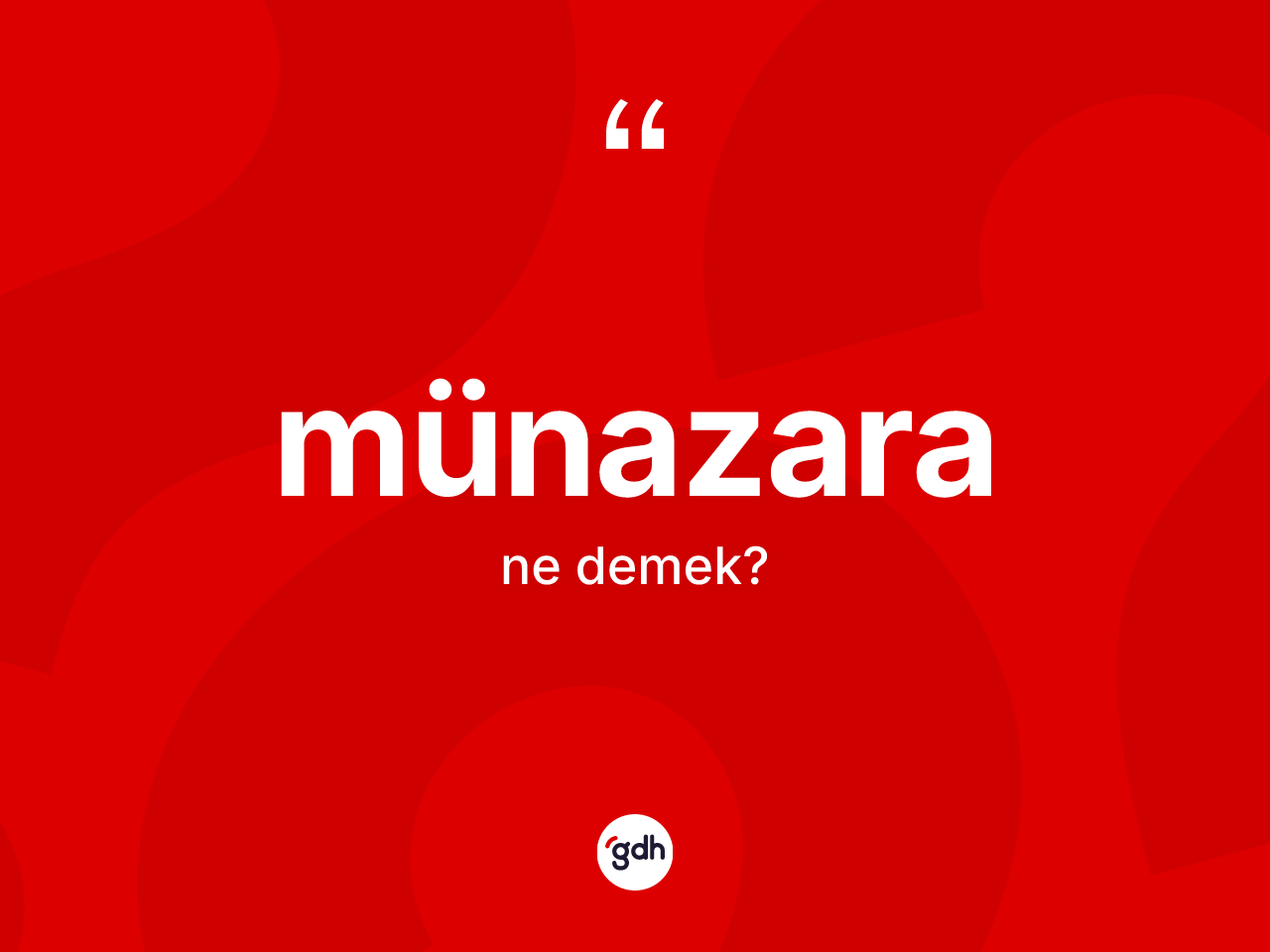 Münazara nedir? Münazaranın TDK'ya göre anlamı nedir?