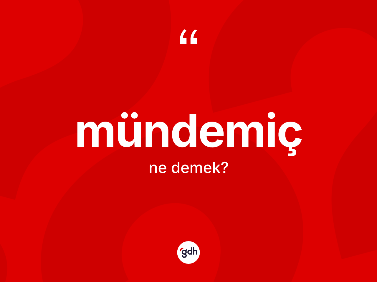Mündemiç kelimesinin tanımı nedir? Mündemicin TDK'ya göre anlamı nedir?