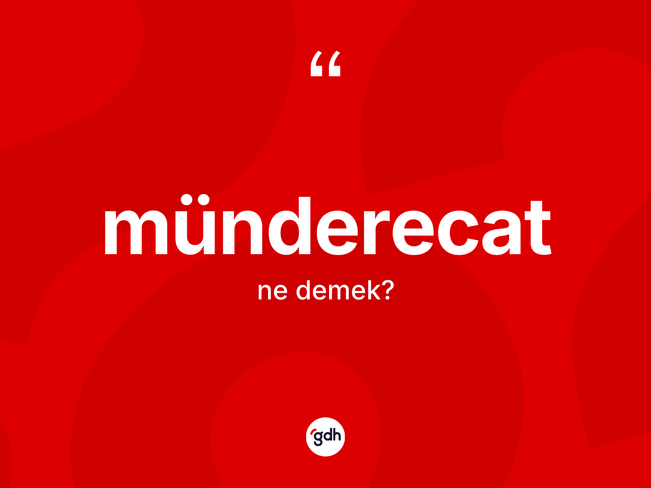 Münderecat kelimesinin sözlükteki tanımı nedir? Münderecatın sözlükteki anlamı nedir?