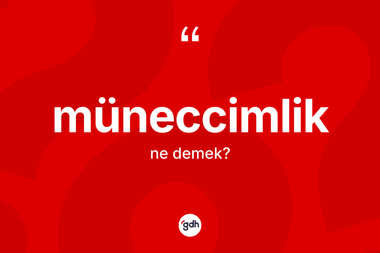 Müneccimlik ne anlama gelir?