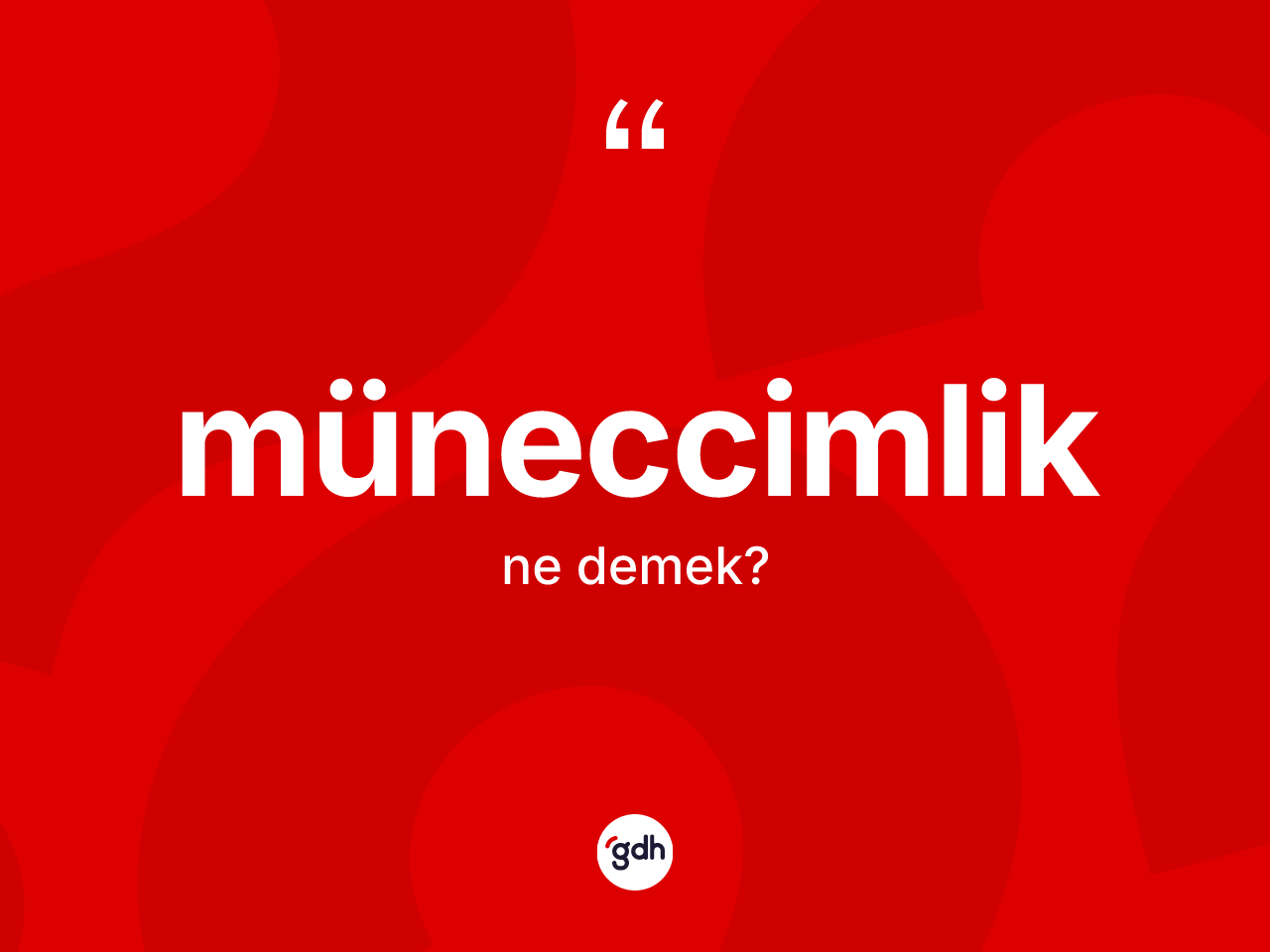 Müneccimlik ne anlama gelir? Müneccimliğin sözlükteki anlamı nedir?