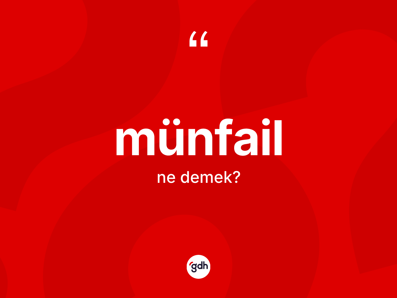 Münfail nedir? Münfailin TDK'ya göre anlamı nedir?