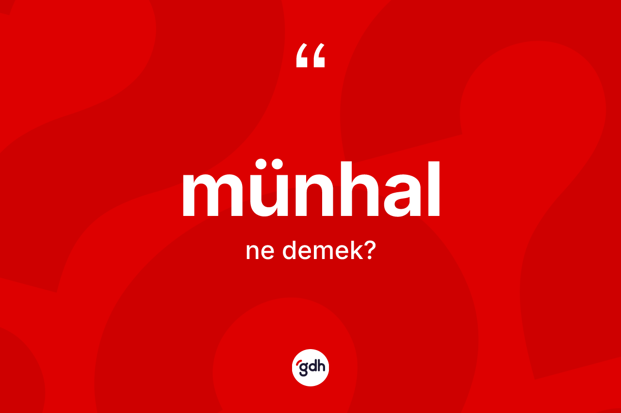 Münhal kelimesinin sözlükteki tanımı nedir? Münhalın TDK'ya göre anlamı nedir?