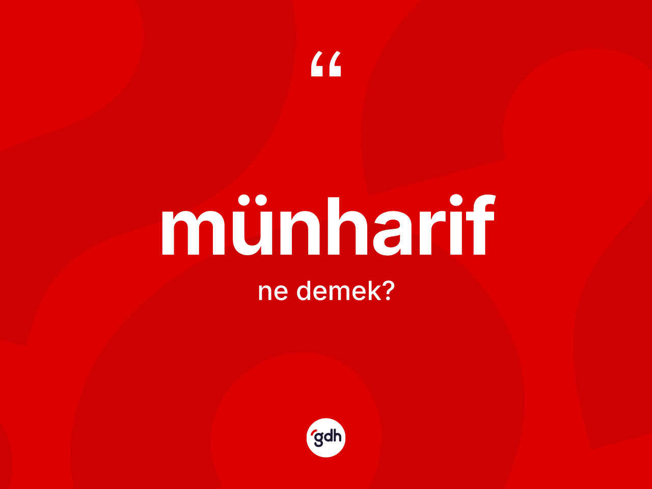 Münharif kelimesinin sözlükteki tanımı nedir? Münharifin TDK'ya göre anlamı nedir?