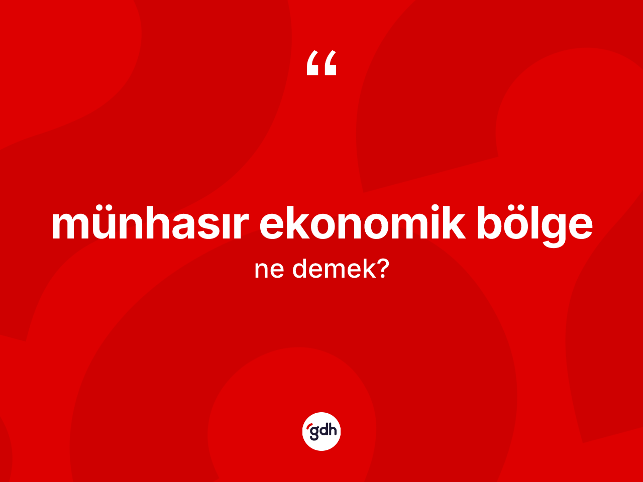 Münhasır ekonomik bölge  kelimesinin tanımı nedir? Münhasır ekonomik bölge  kelimesinin TDK anlamı nedir?