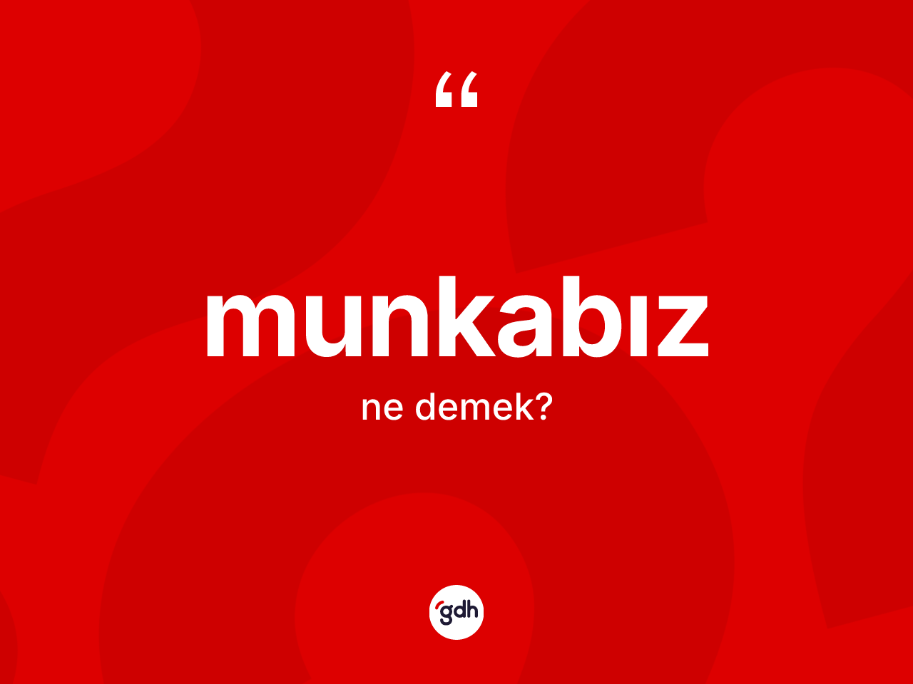 Munkabız nedir? Munkabızın sözlükteki anlamı nedir?