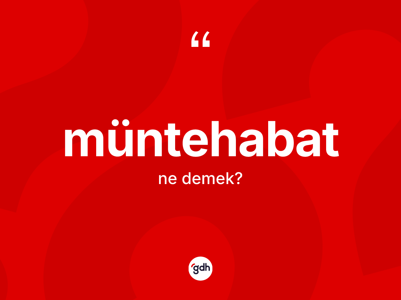 Müntehabat kelimesinin sözlükteki tanımı nedir? Müntehabat kelimesinin kaç farklı anlamı var?