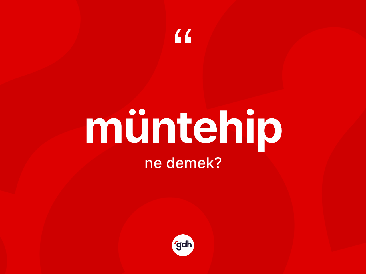 Müntehip kelimesinin tanımı nedir? Müntehibin kısaca tanımı nedir?