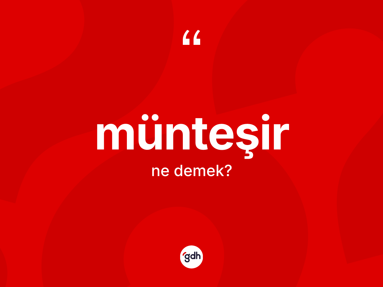 Münteşir ne anlama gelir? Münteşirin sözlükteki anlamı nedir?