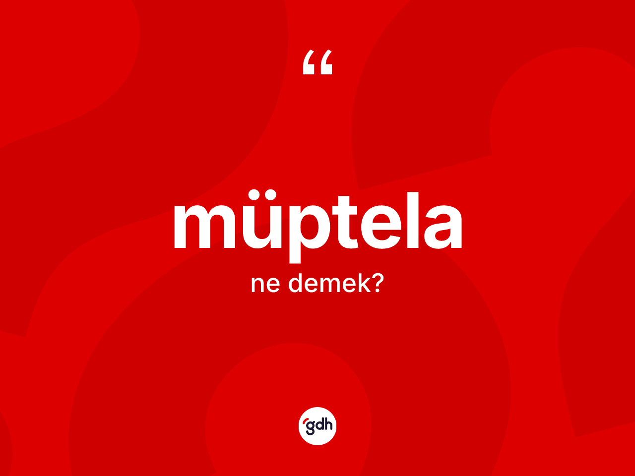 Müptela kelimesinin anlamı nedir? Müptelanın kısaca tanımı nedir?