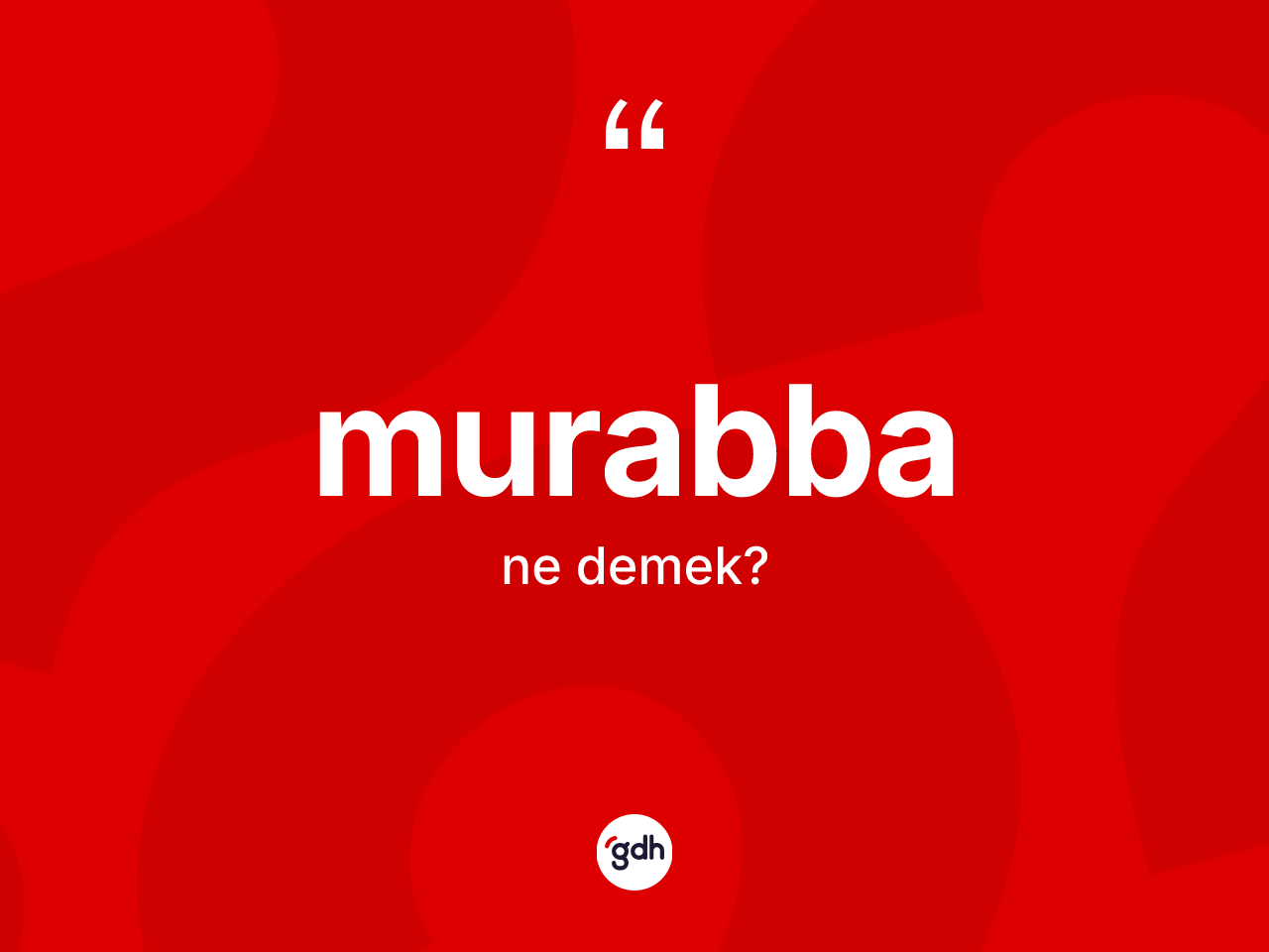 Murabba kelimesi ne anlama gelir? Murabba kelimesinin kaç farklı anlamı var?