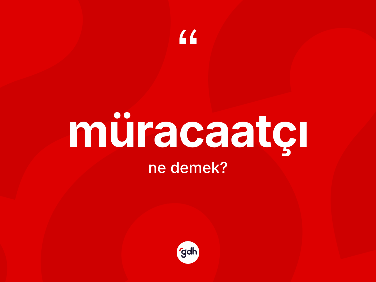 Müracaatçı kelimesinin sözlükteki tanımı nedir? Müracaatçı kelimesinin TDK anlamı nedir?