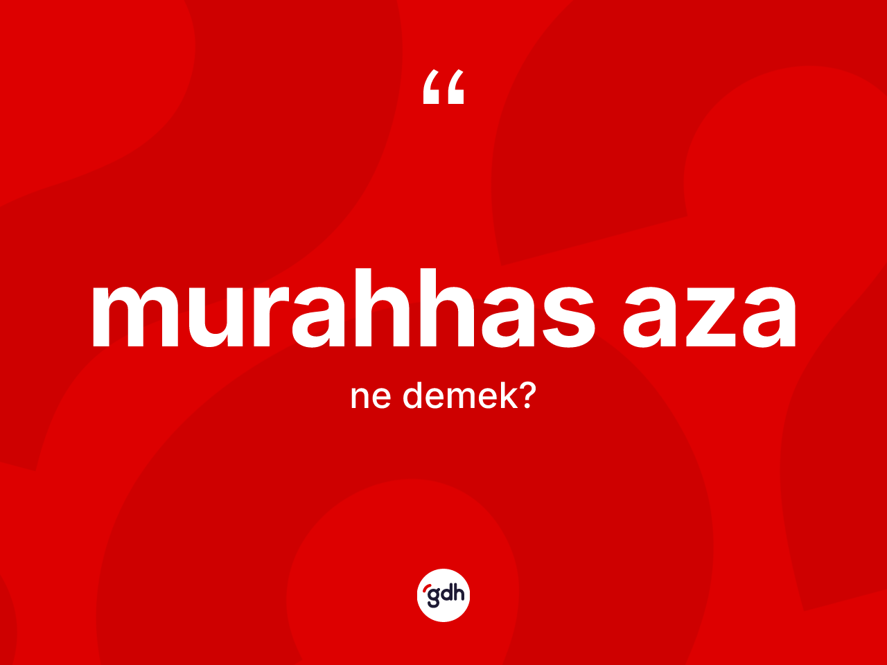 Murahhas aza kelimesi ne anlama gelir? Murahhas azanın kısaca tanımı nedir?
