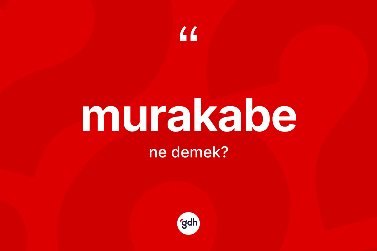 Murakabe nedir? Murakabenin halk arasındaki kullanımı nasıldır?