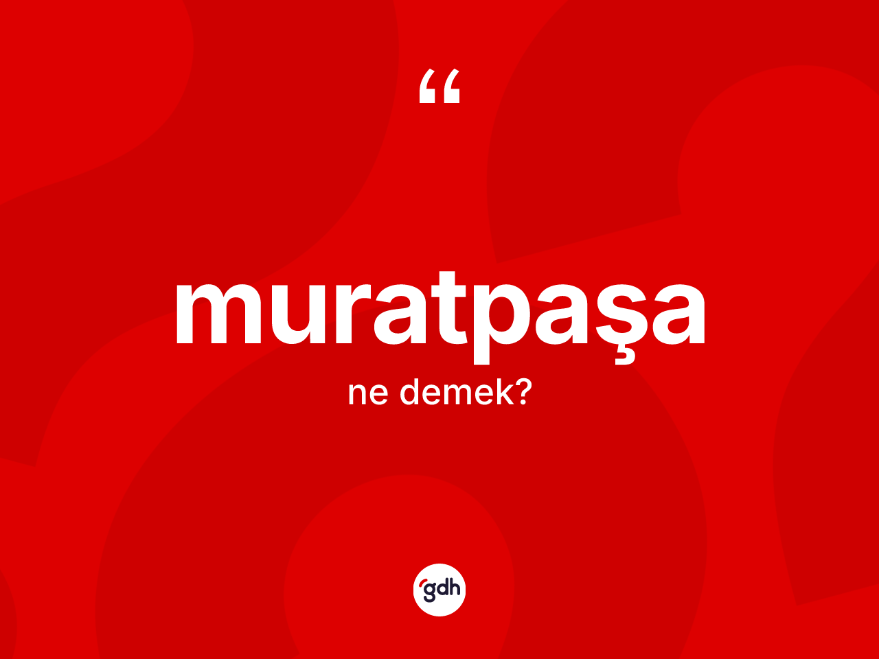 Muratpaşa kelimesinin tanımı nedir? Muratpaşa'nın TDK'ya göre anlamı nedir?