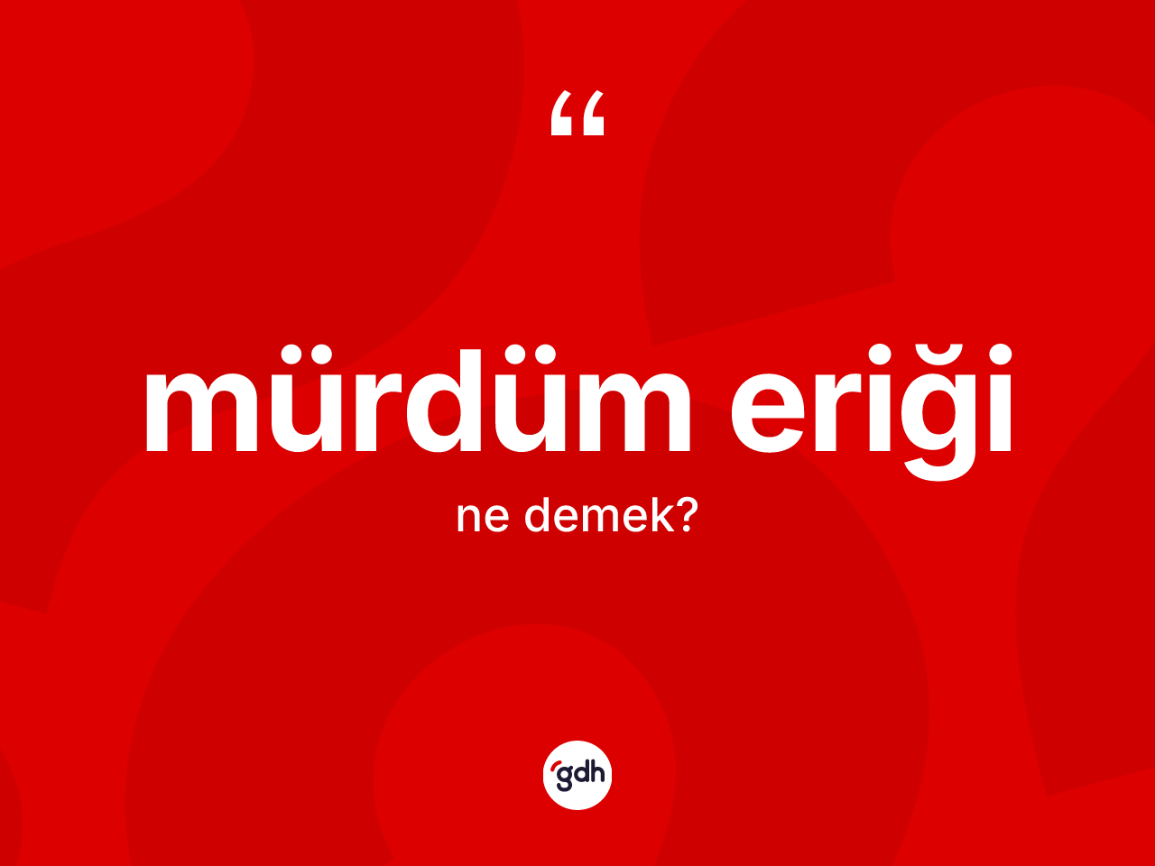 Mürdüm eriği kelimesi ne demek? Mürdüm eriğinin kısaca tanımı nedir?