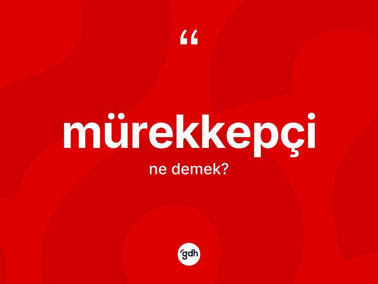 Mürekkepçi nedir? Mürekkepçi kelimesinin TDK'ya göre açıklaması nedir?