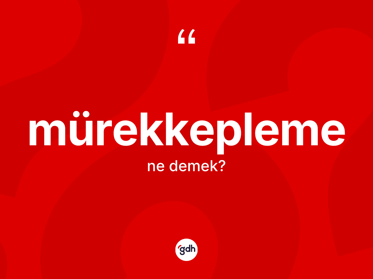 Mürekkepleme kelimesinin anlamı nedir? Mürekkeplemenin TDK'ya göre anlamı nedir?