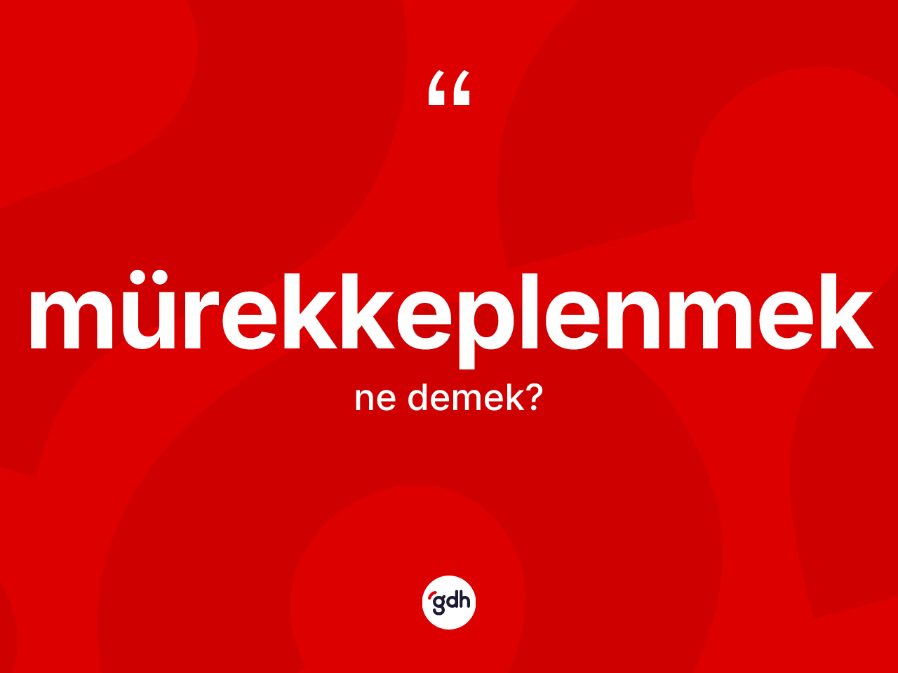 Mürekkeplenmek kelimesinin sözlükteki tanımı nedir? Mürekkeplenmek kelimesinin TDK anlamı nedir?