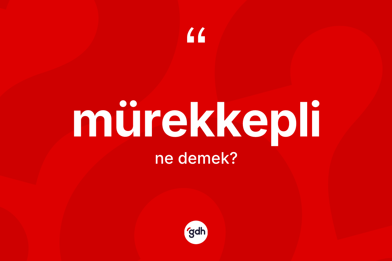 Mürekkepli kelimesi ne demek?