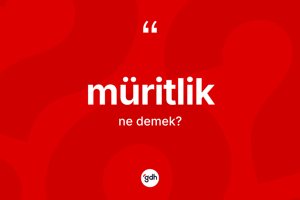 Müritlik nedir? Müritlik kelimesinin özellikleri nelerdir?