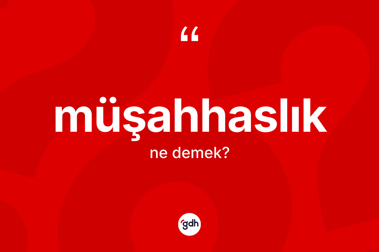 Müşahhaslık nedir?
