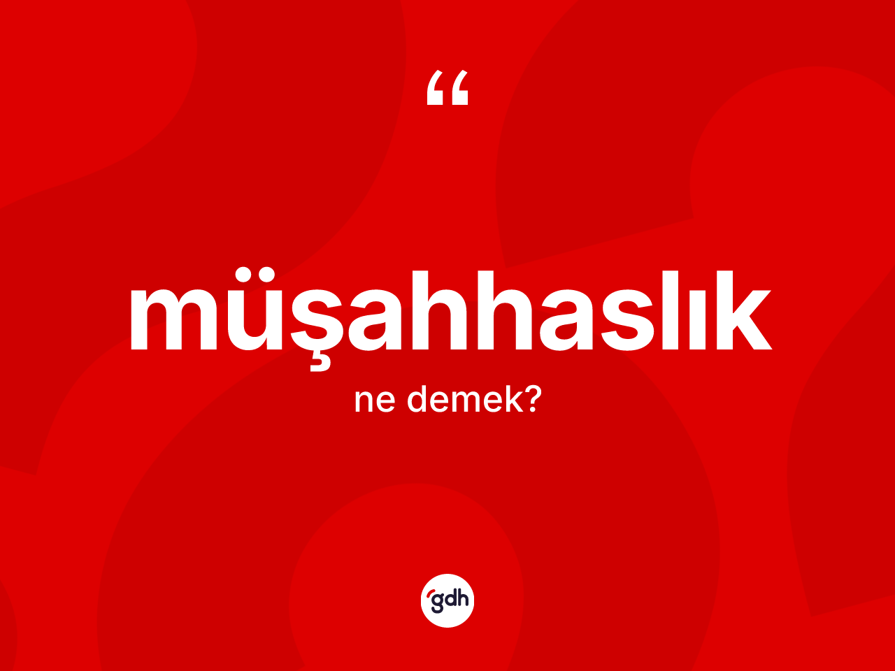 Müşahhaslık nedir? Müşahhaslık kelimesinin TDK'ya göre açıklaması nedir?