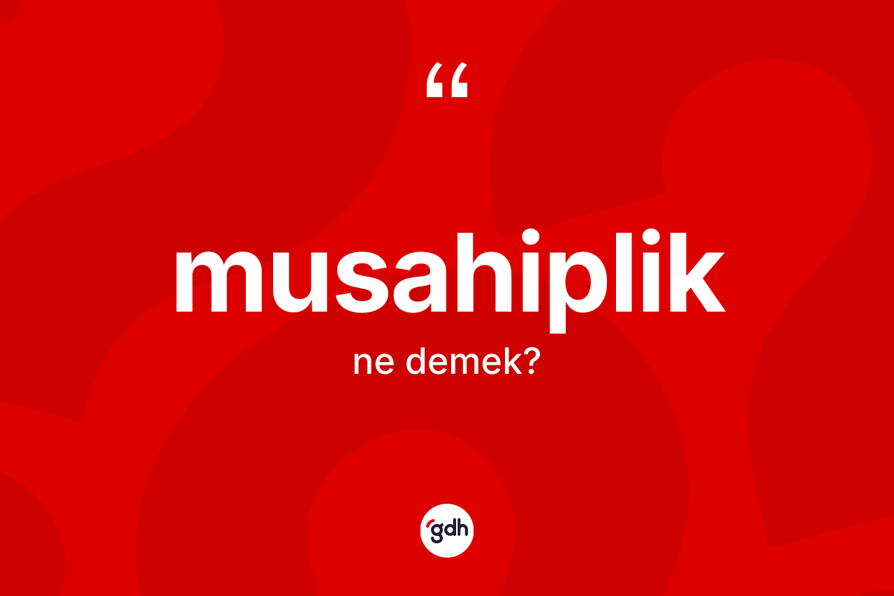 Musahiplik kelimesinin anlamı nedir? Musahipliğin kısaca tanımı nedir?