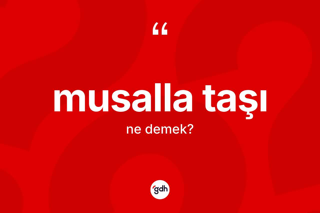 Musalla taşı kelimesinin sözlükteki tanımı nedir?