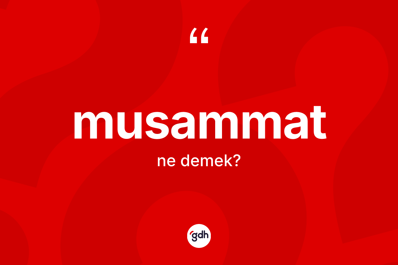 Musammat kelimesinin sözlükteki tanımı nedir? Musammatın TDK'ya göre anlamı nedir?