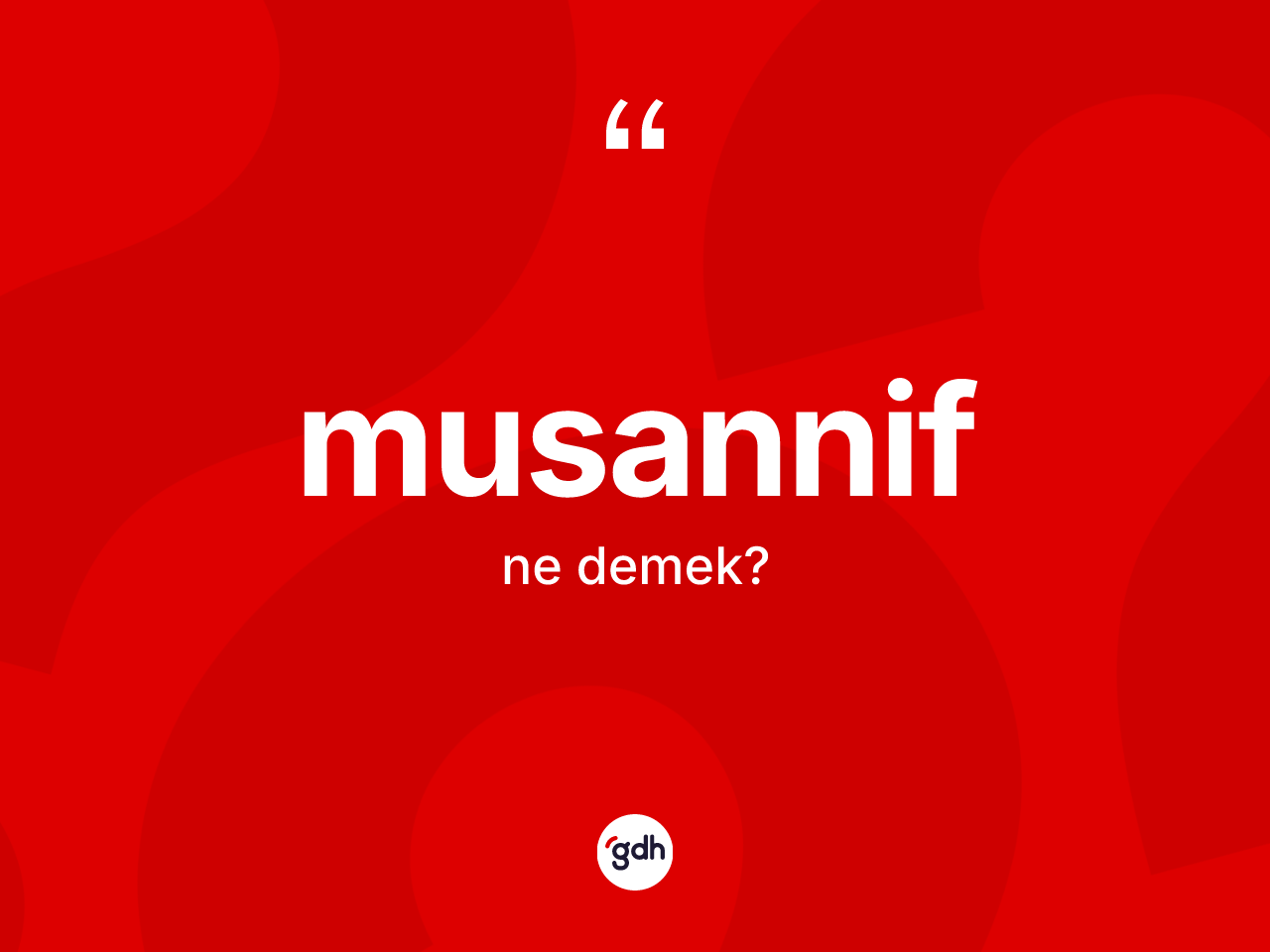 Musannif kelimesi nedir? Musannif kelimesinin TDK anlamı nedir?
