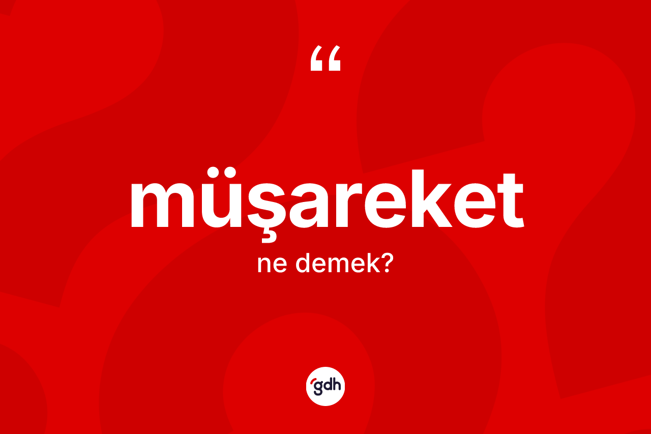 Müşareket nedir?