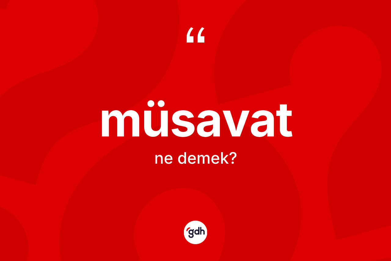 Müsavat ne demek?