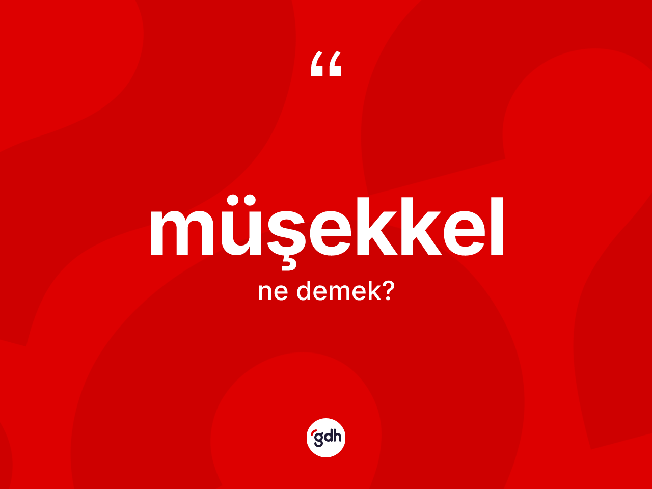 Müşekkel kelimesi ne anlama gelir? Müşekkelin TDK'ya göre anlamı nedir?