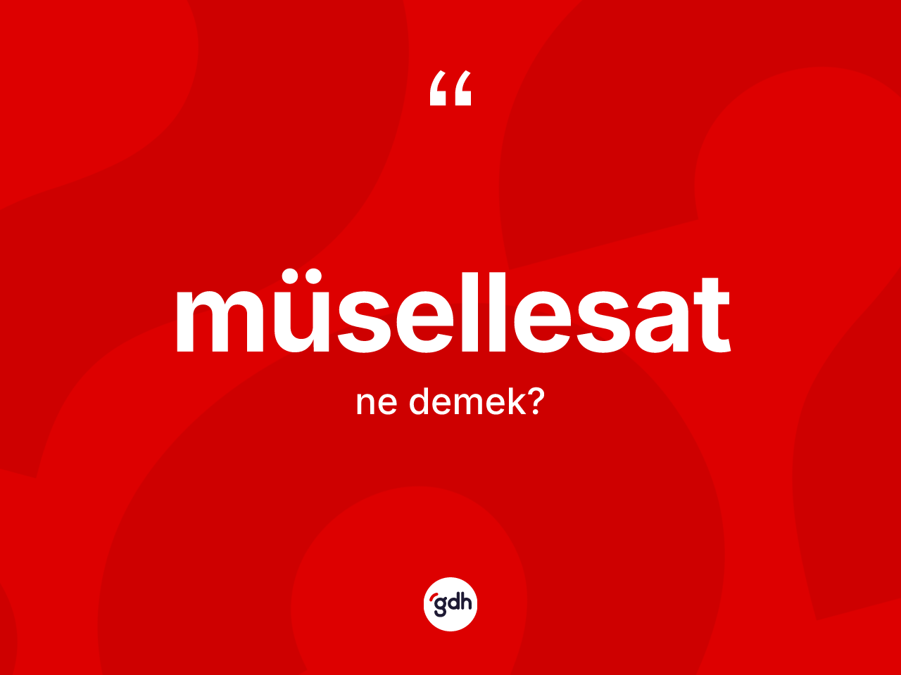 Müsellesat ne anlama gelir? Müsellesat kelimesinin kaç farklı anlamı var?