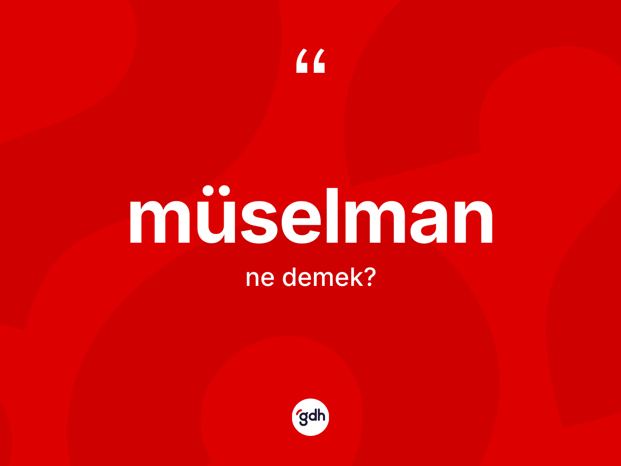 Müselman kelimesinin sözlükteki tanımı nedir? Müselman'ın kısaca tanımı nedir?