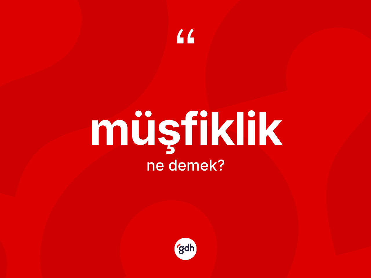 Müşfiklik kelimesinin anlamı nedir? Müşfikliğin TDK'ya göre anlamı nedir?