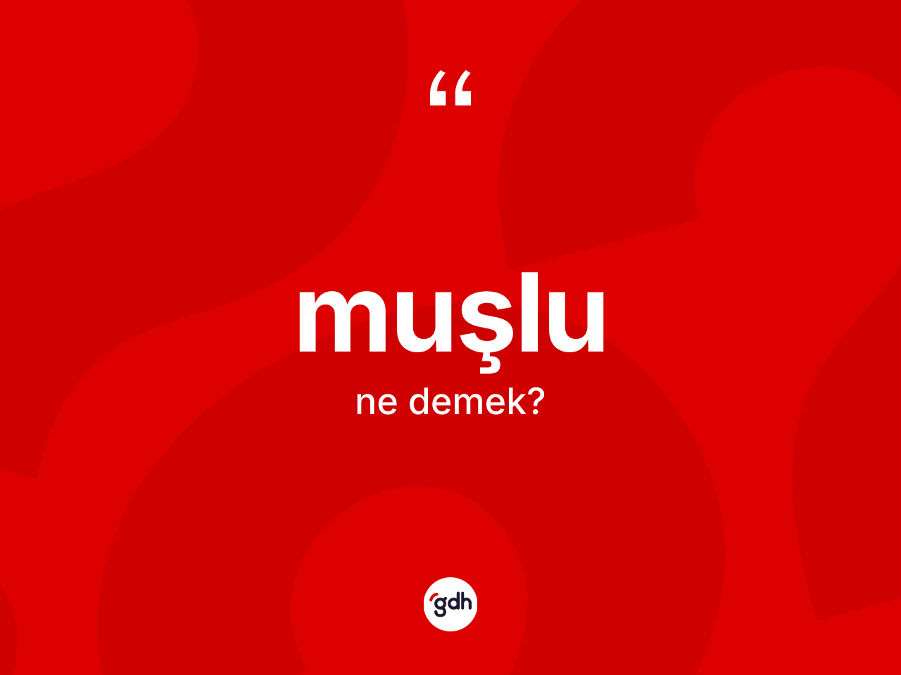 Muşlu kelimesinin tanımı nedir? Muşlu kelimesinin özellikleri nelerdir?