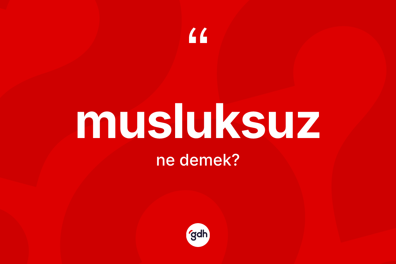 Musluksuz kelimesi ne anlama gelir? Musluksuzun TDK'ya göre anlamı nedir?