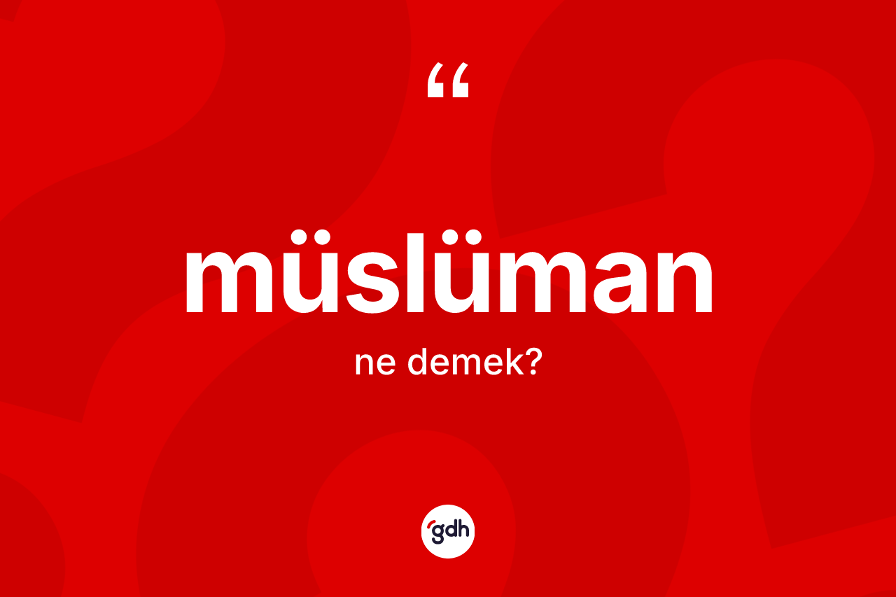 Müslüman nedir?