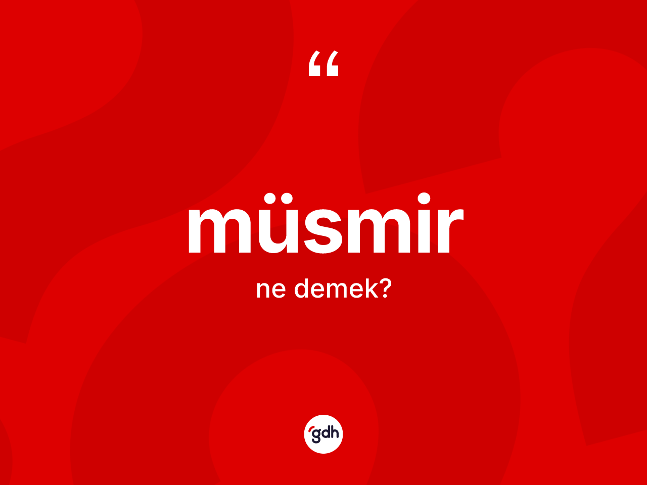 Müsmir kelimesinin sözlükteki tanımı nedir? Müsmir kelimesinin TDK anlamı nedir?