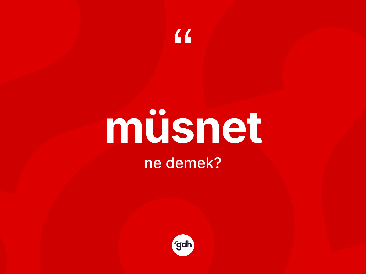 Müsnet ne anlama gelir? Müsnetin kısaca tanımı nedir?