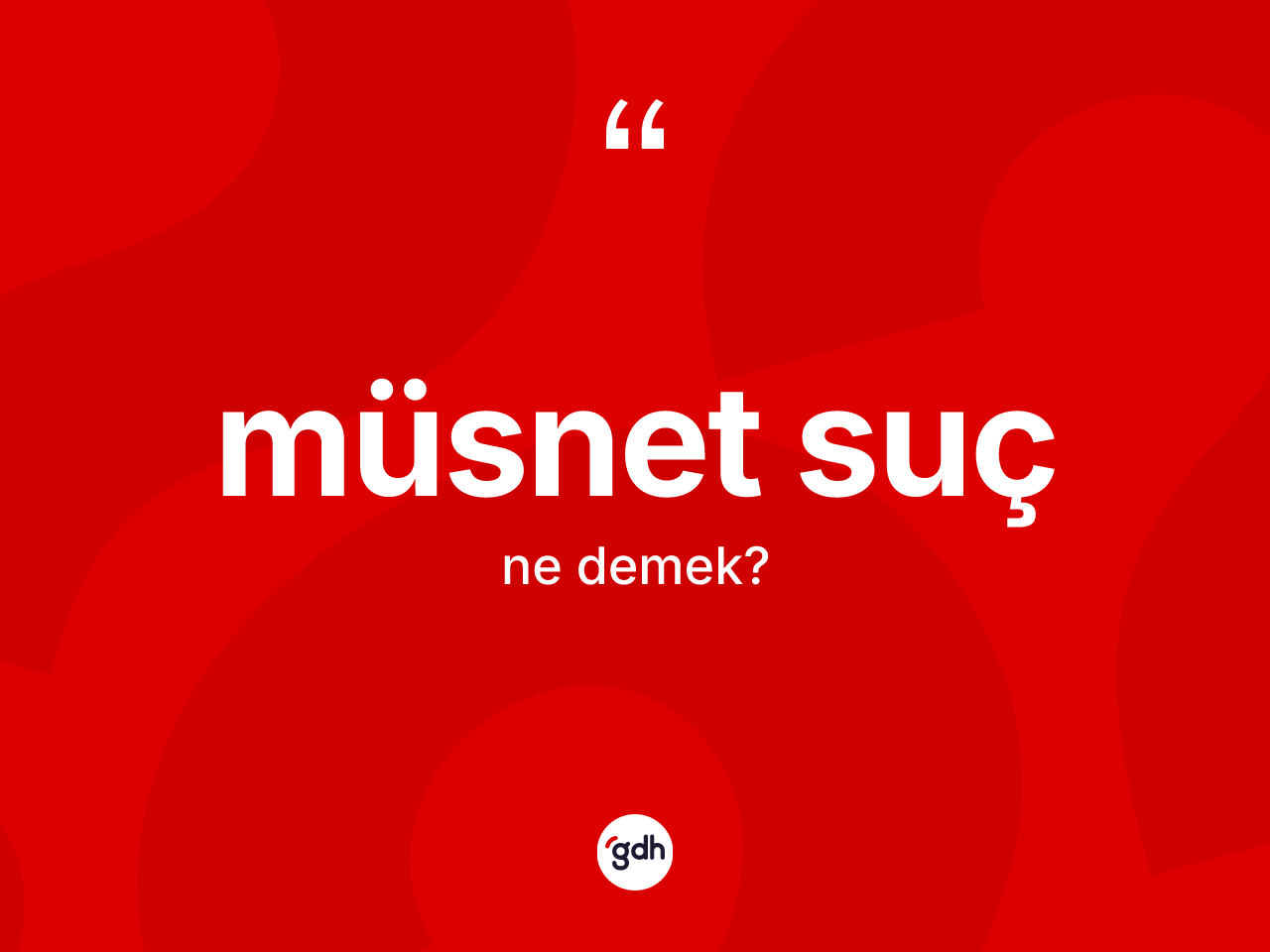 Müsnet suç  kelimesinin sözlükteki tanımı nedir? Müsnet suç  kelimesinin TDK'ya göre açıklaması nedir?